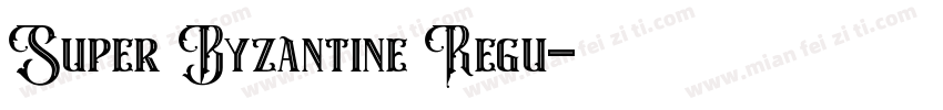 Super Byzantine Regu字体转换